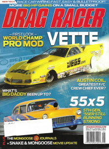 DRAG RACER 2013 MAY - PRO MOD VETTE, AUSTIN COIL, 55X5, SNAKE & MONGOO$E MOVIE 